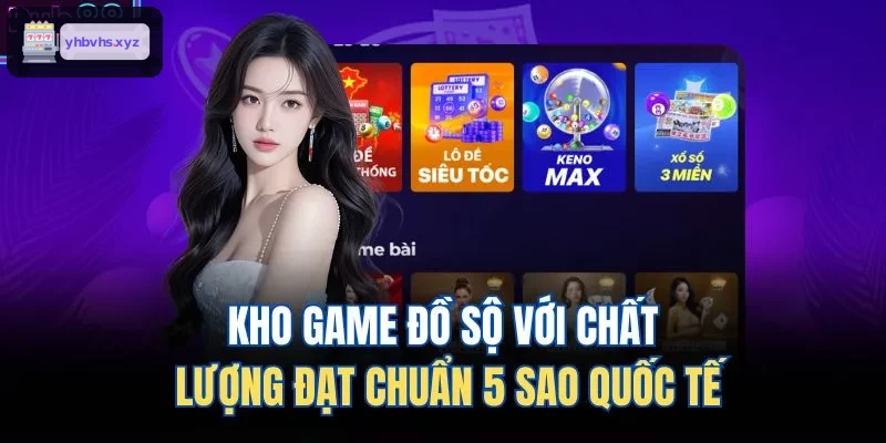 Kho trò chơi chất lượng đạt chuẩn quốc tế