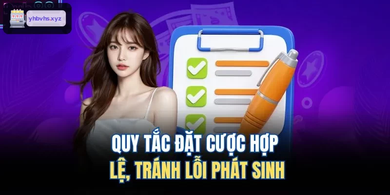 Quy tắc đặt cược hợp lệ, tránh lỗi phát sinh